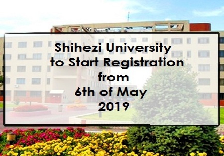 Shihezi University Start Registration from 6th of May 2019